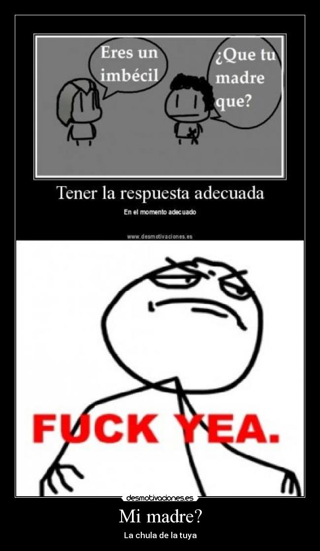 Mi madre? - La chula de la tuya