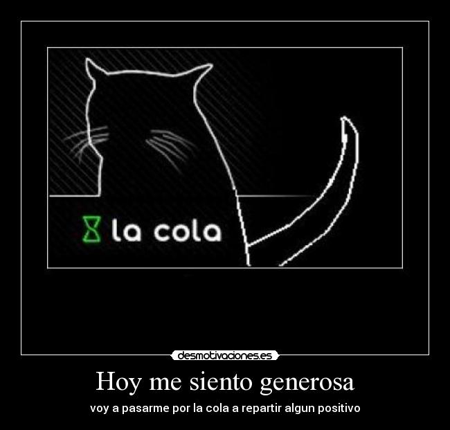 Hoy me siento generosa -