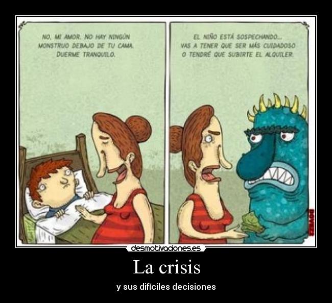 La crisis - y sus difíciles decisiones