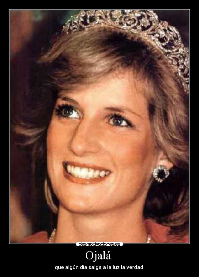 Ojalá - que algún dia salga a la luz la verdad