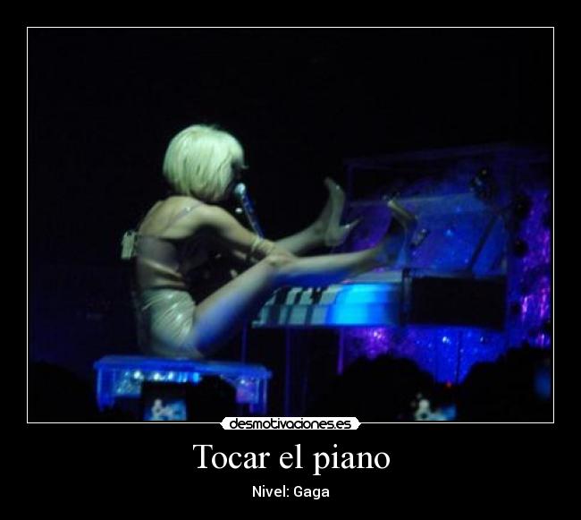 Tocar el piano - Nivel: Gaga
