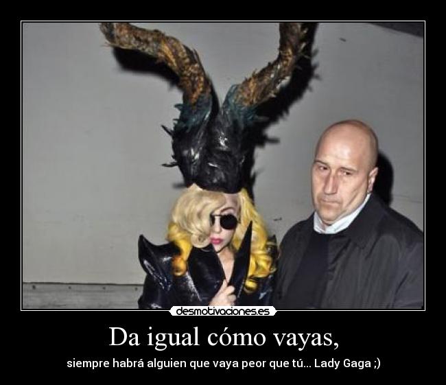 Da igual cómo vayas, - 