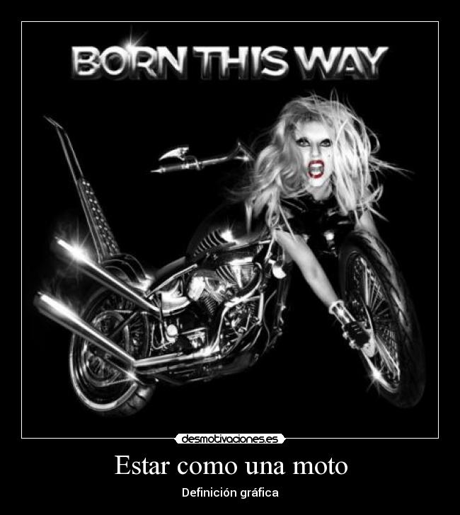 carteles lady gaga moto born this way desmotivaciones