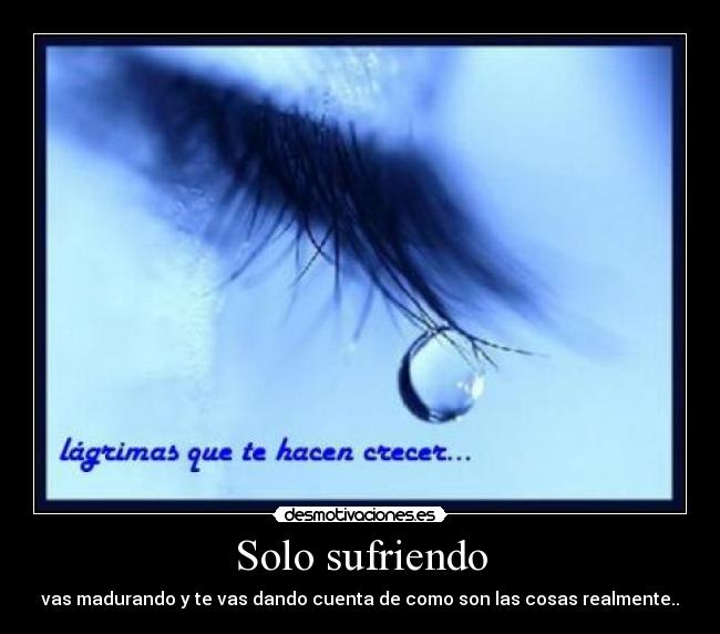 Solo sufriendo -