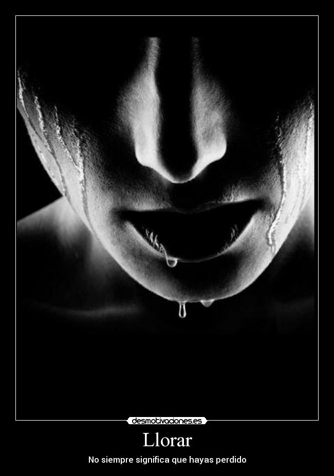 Llorar - No siempre significa que hayas perdido