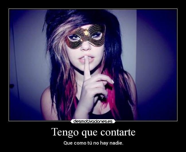 Tengo que contarte - Que como tú no hay nadie.