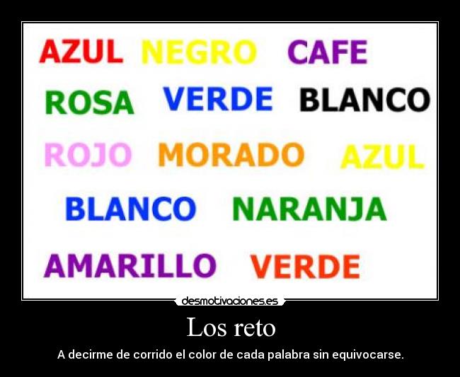 Los reto - A decirme de corrido el color de cada palabra sin equivocarse.