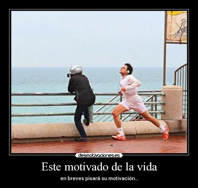 Este motivado de la vida - 