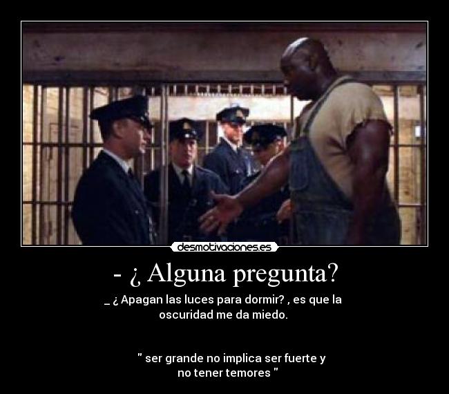 - ¿ Alguna pregunta? - 