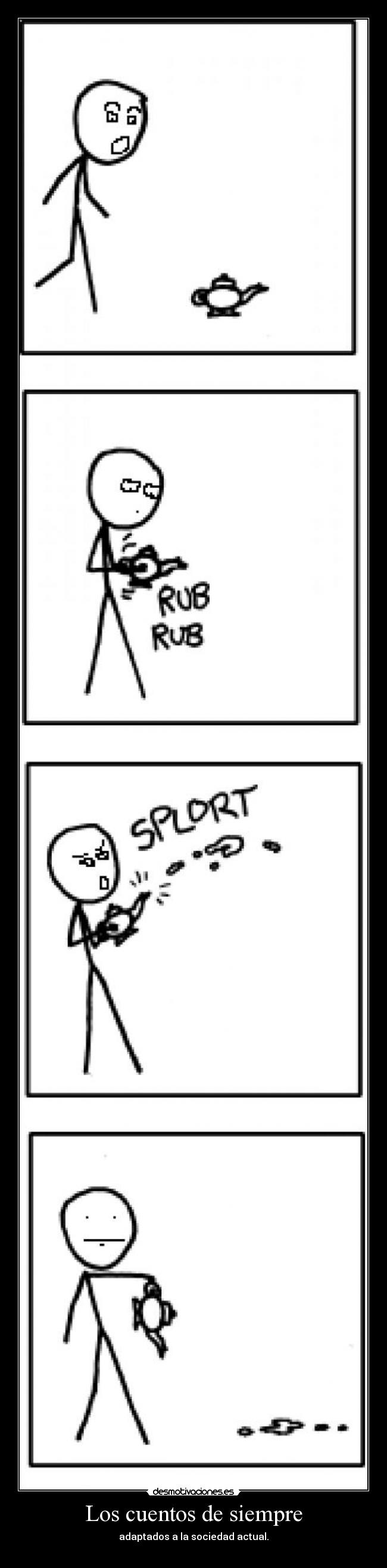 Los cuentos de siempre - adaptados a la sociedad actual.
