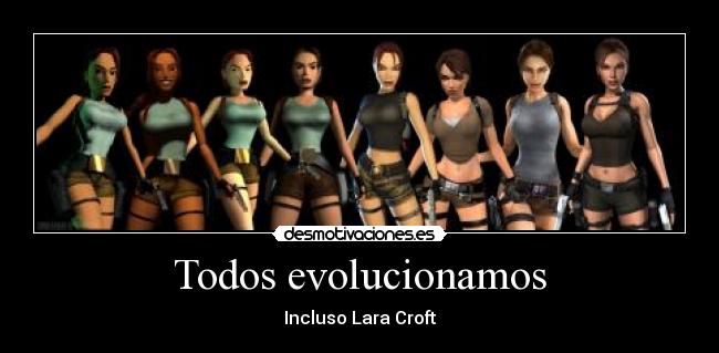 Todos evolucionamos - Incluso Lara Croft