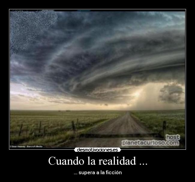 Cuando la realidad ... - ... supera a la ficción