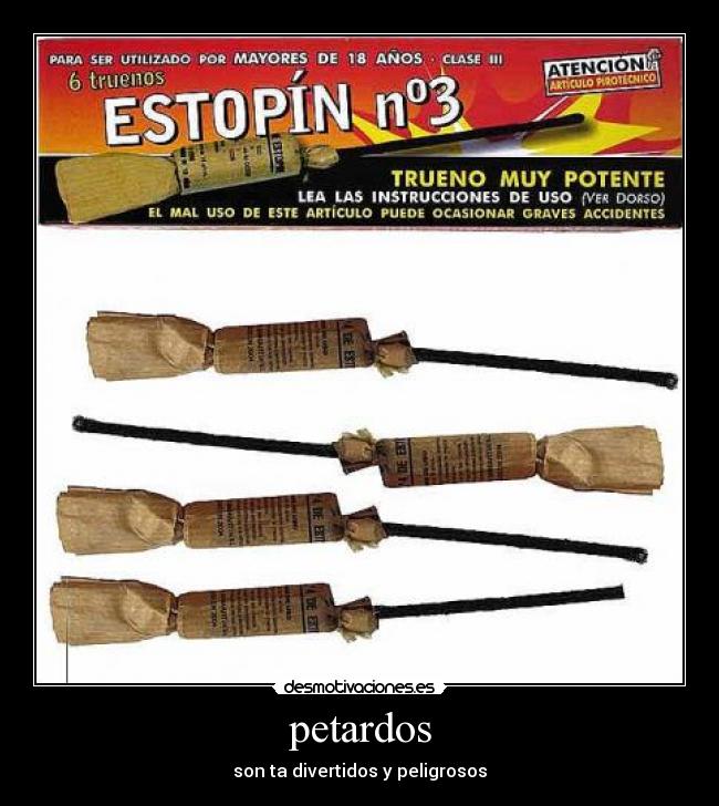 petardos - son ta divertidos y peligrosos
