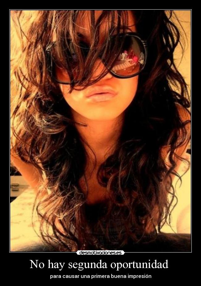 No hay segunda oportunidad - para causar una primera buena impresión
