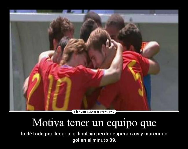 Motiva tener un equipo que - 