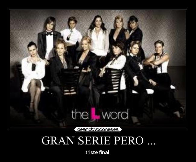 GRAN SERIE PERO ... - triste final