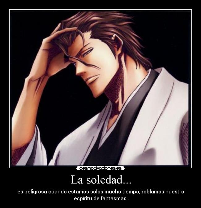 La soledad... -