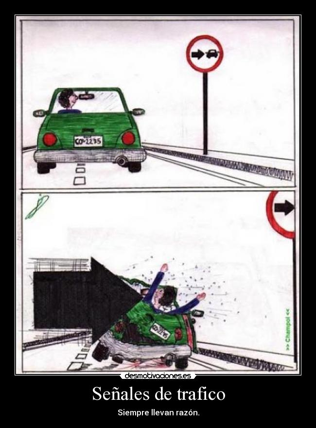 Señales de trafico - Siempre llevan razón.