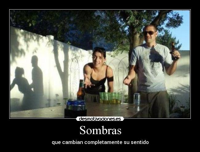 Sombras - que cambian completamente su sentido