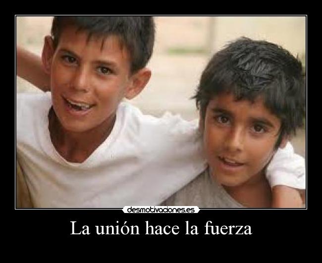 La unión hace la fuerza - 