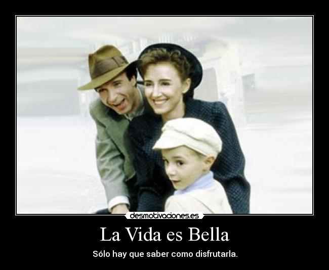 La Vida es Bella -