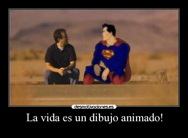 La vida es un dibujo animado! -