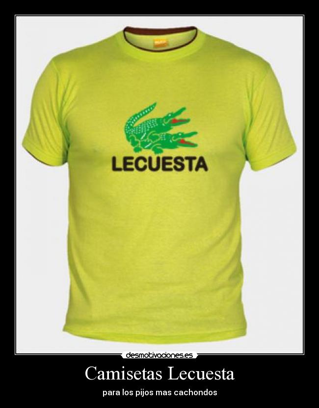Camisetas Lecuesta - para los pijos mas cachondos