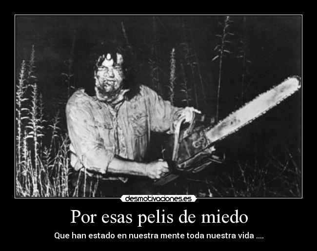 Por esas pelis de miedo -