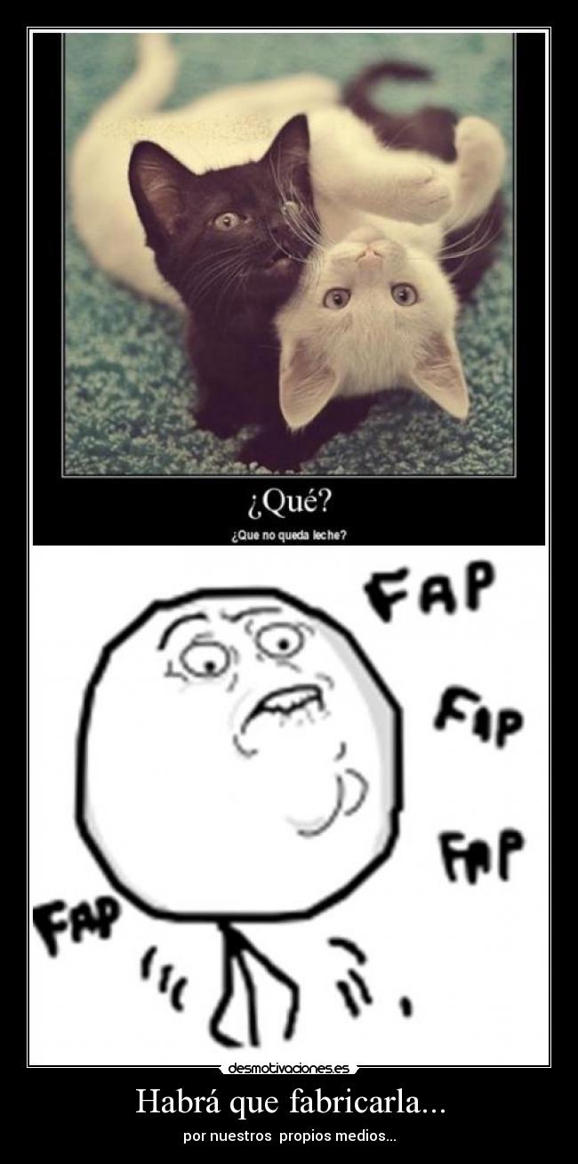Habrá que fabricarla... -