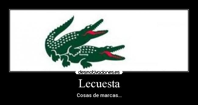 Lecuesta - Cosas de marcas...
