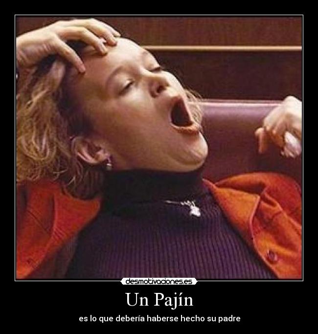 Un Pajín - es lo que debería haberse hecho su padre