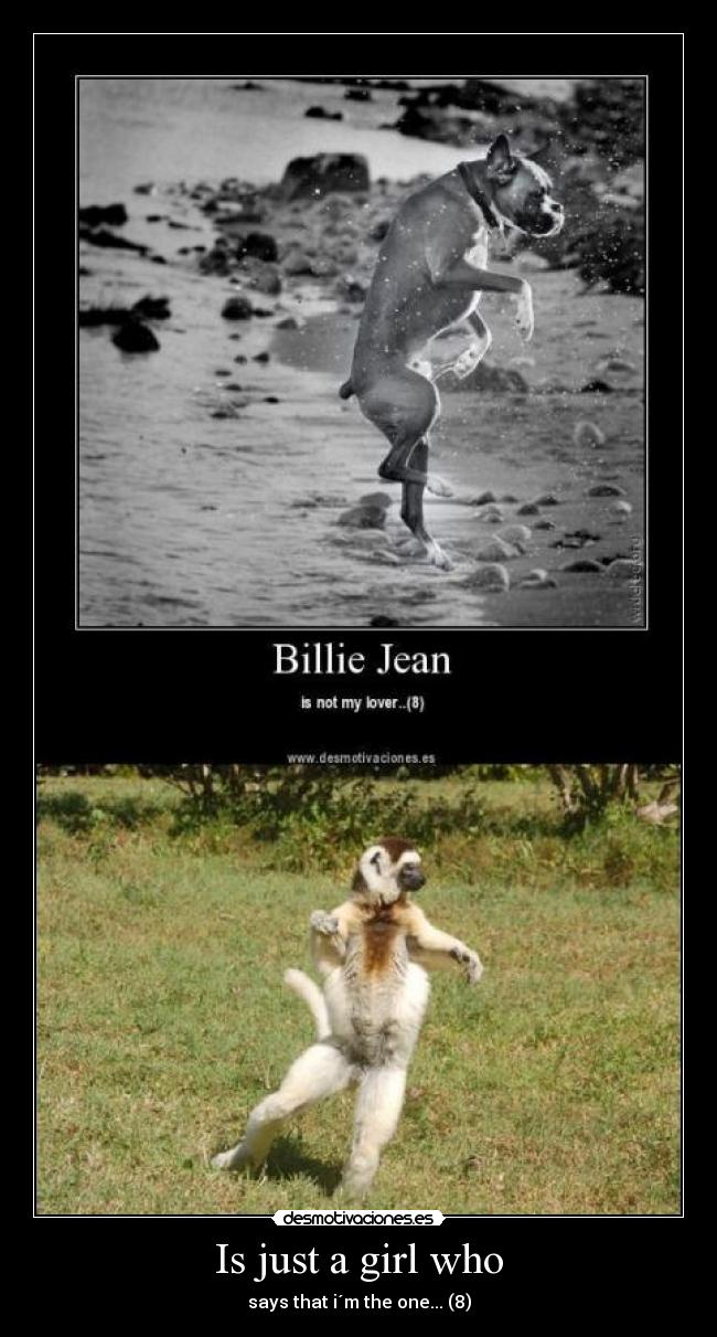 Is just a girl who - 