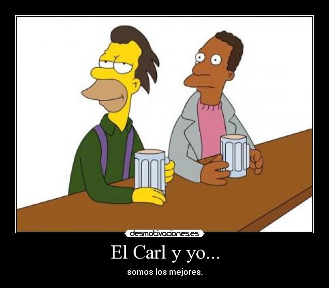 El Carl y yo... -