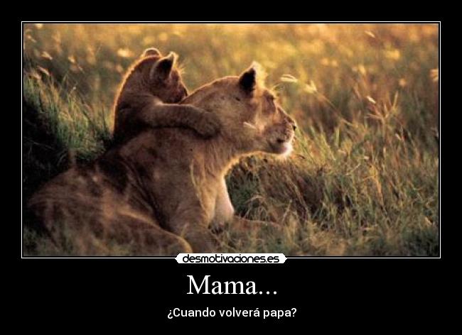 Mama... -