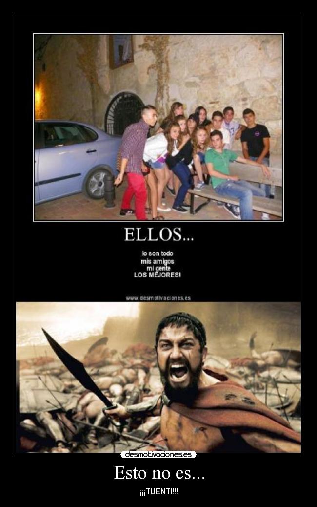 carteles leonidas esparta tuenti facebook pesados cani canis choni chonis desmotivaciones