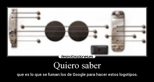 Quiero saber - que es lo que se fuman los de Google para hacer estos logotipos.