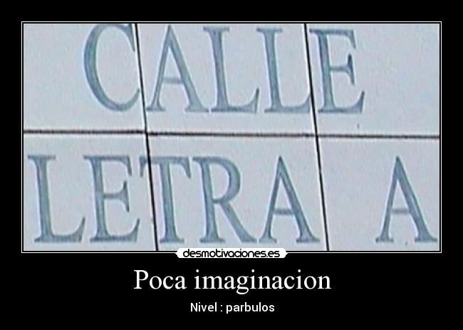 Poca imaginacion -