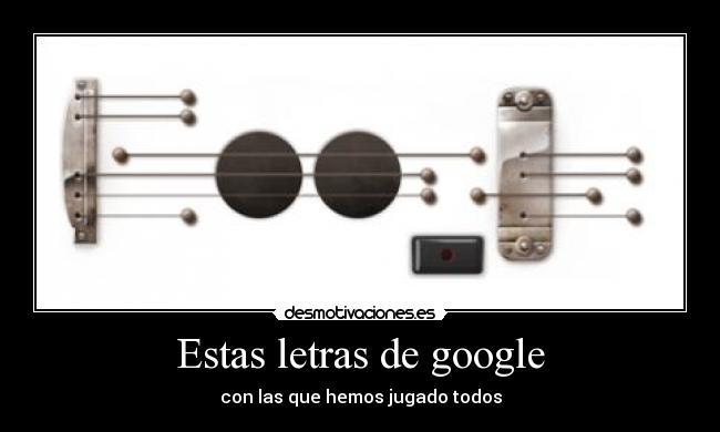 Estas letras de google - con las que hemos jugado todos