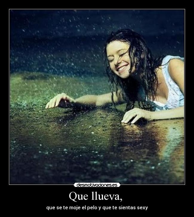 Que llueva,  - 