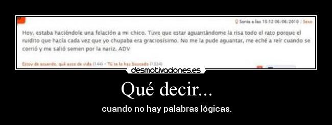 Qué decir... - cuando no hay palabras lógicas.