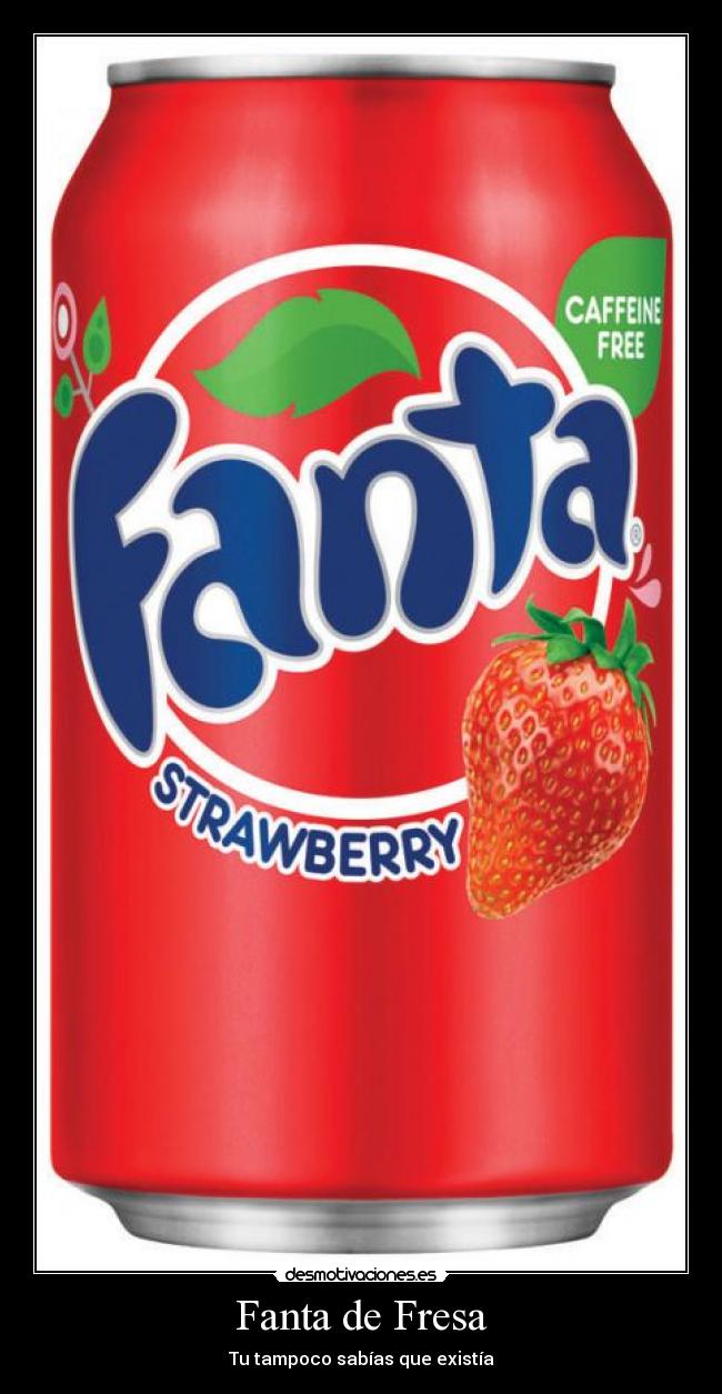 Fanta de Fresa - Tu tampoco sabías que existía