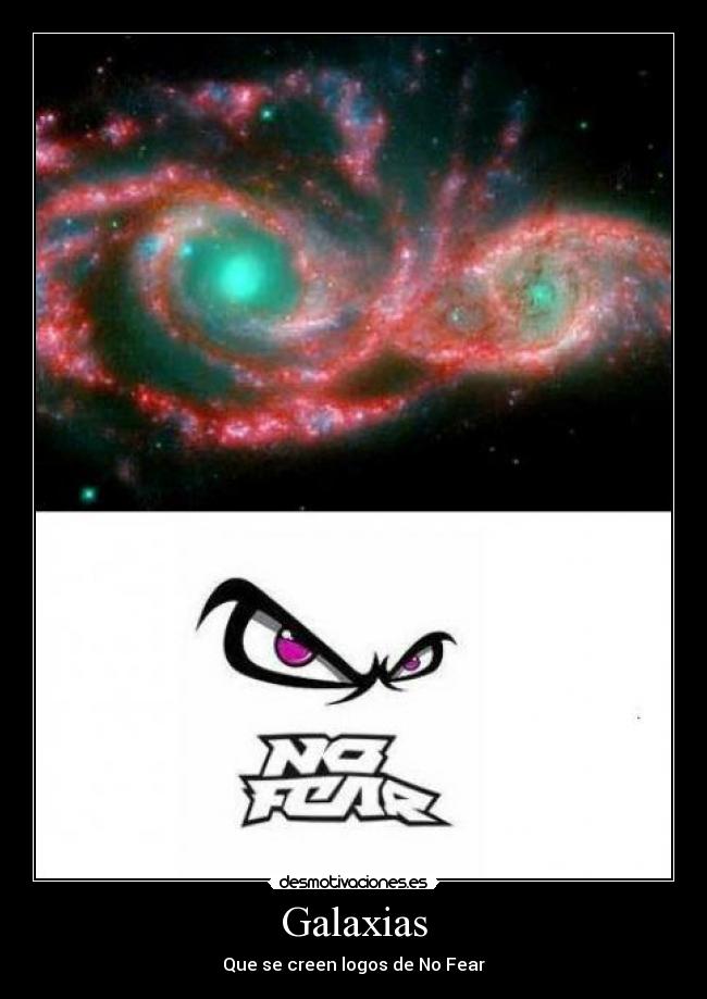 Galaxias - Que se creen logos de No Fear