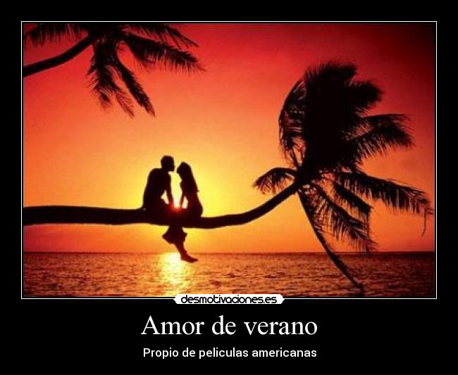 Amor de verano - Propio de peliculas americanas