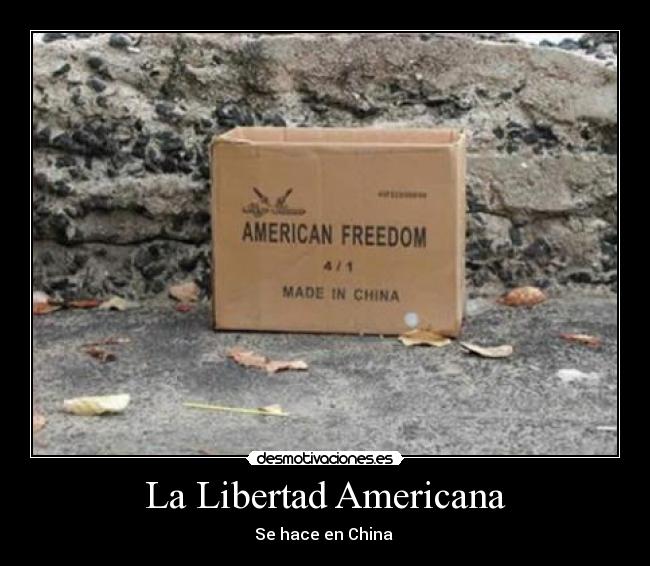 La Libertad Americana - Se hace en China