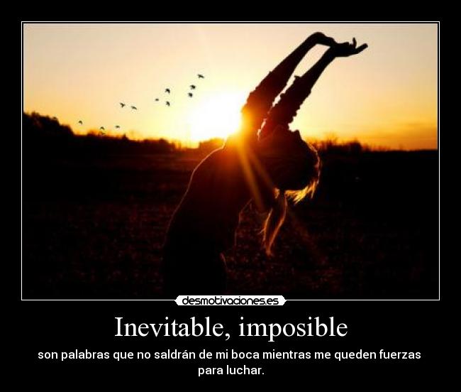 Inevitable, imposible - 