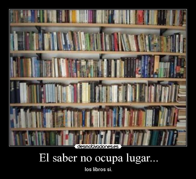 El saber no ocupa lugar... -