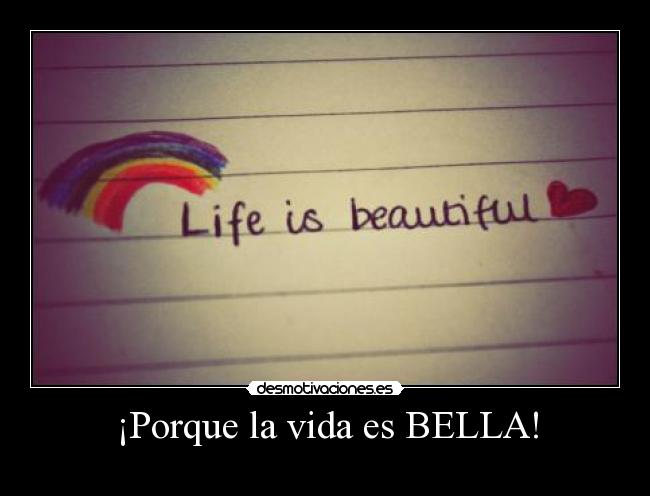 ¡Porque la vida es BELLA! -   
