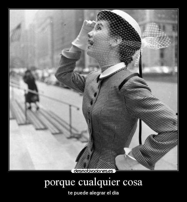 porque cualquier cosa - 