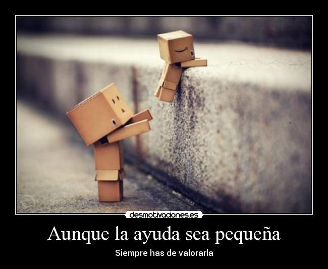 Aunque la ayuda sea pequeña -