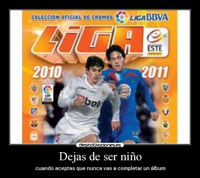 Dejas de ser niño - cuando aceptas que nunca vas a completar un álbum